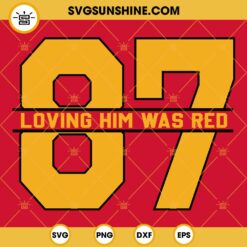 Loving Him Was Red SVG Bundle, Taylor Swift Chiefs SVG, Taylor Swift x Travis Kelce 87 SVG