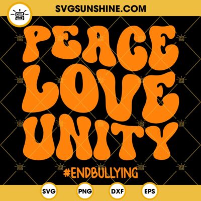 Unity Day SVG, Peace Love Unity SVG, End Bullying SVG