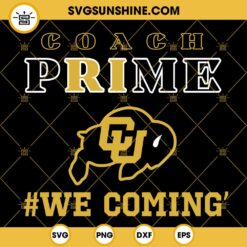We Coming’ Colorado Buffaloes SVG, Coach Prime Team Colorado Buffaloes Football SVG