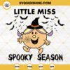 Little Miss Spooky Season SVG, Little Miss Halloween SVG PNG Files