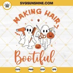 Making Hair Bootiful SVG, Ghost Hair Stylist SVG, Halloween Hairdresser SVG