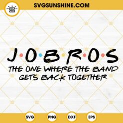Jobros Jonas Brothers Friends SVG, The Five Albums SVG, The World Tour SVG PNG DXF EPS Cricut
