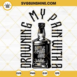 Drowning My Pain SVG, Bottle And Mary Jane Jelly Roll SVG PNG DXF EPS Files