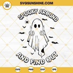 Spook Around And Find Out SVG, Middle Finger Ghost SVG, Funny Halloween Quotes SVG PNG DXF EPS