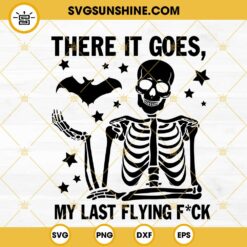 There it Goes My Last Flying Fuck SVG, Skeleton Bat SVG, Funny Sarcastic Halloween SVG Designs