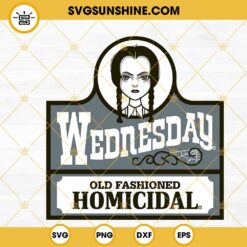 Wednesday Old Fashioned Homicidal SVG, Vintage Addams Family SVG PNG DXF EPS