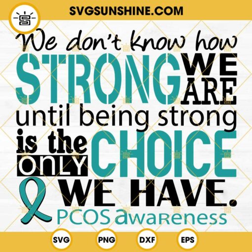 We Don't Know How Strong You Are Until Strong is the Only Choice You Have Svg