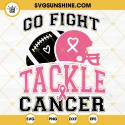 Go Fight Tackle Cancer SVG, Football Breast Cancer Awareness SVG PNG Files