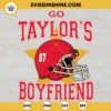 Go Taylors Boyfriend SVG, Taylor Swift x Travis Kelce SVG PNG Files