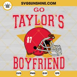 Go Taylors Boyfriend SVG, Taylor Swift x Travis Kelce SVG PNG Files