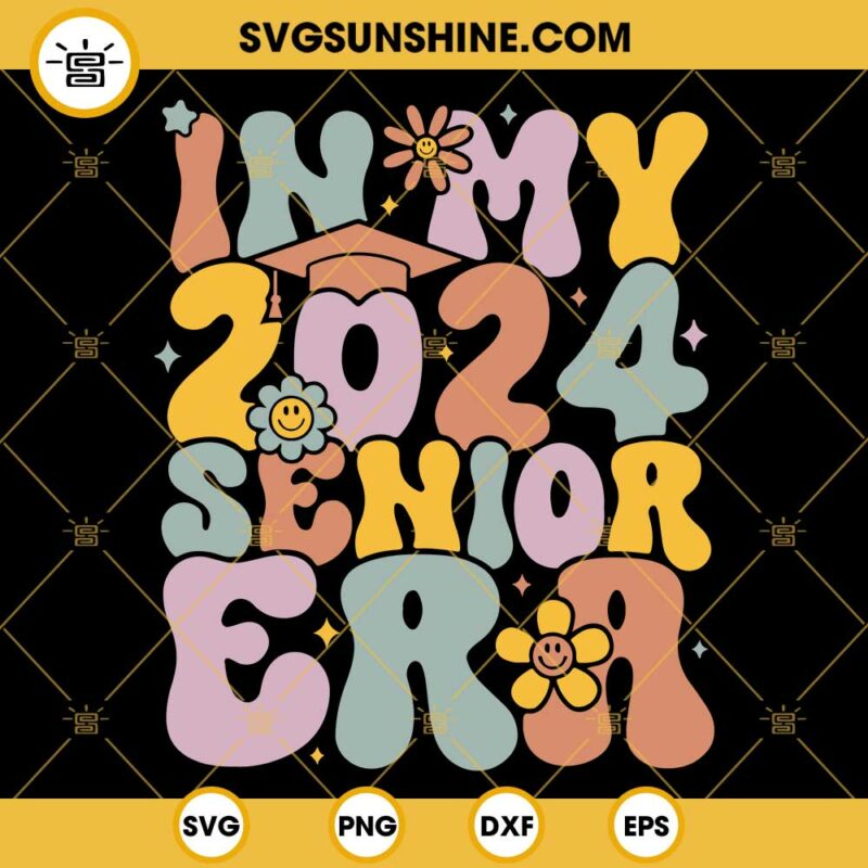 In My 2024 Senior ERA SVG, Class Of 2024 Senior SVG, Groovy Graduation SVG