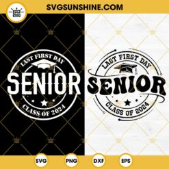 Last First Day Senior Class Of 2024 SVG Bundle, Senior 2024 SVG, Class Of 2024 SVG, Back To School SVG