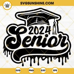 Senior 2024 Drip SVG, Senior 2024 SVG, Class Of 2024 SVG