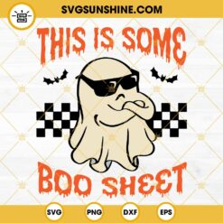 This Is Some Boo Sheet SVG, Halloween Ghost Sunglasses SVG File For Cricut And Silhouette