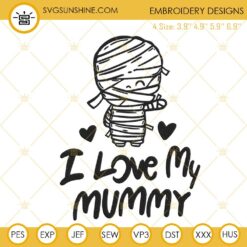 I Love My Mummy Halloween Embroidery Files