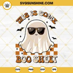 This Is Some Boo Sheet SVG, Funny Halloween Ghost SVG, Boo Sheet SVG