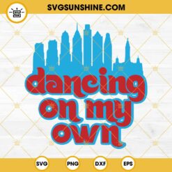 Dancing On My Own Philly SVG, Philadelphia Phillies Baseball SVG PNG DXF EPS Cricut Files