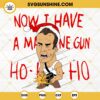 Die Hard Now I Have A Machine Gun Ho Ho Ho SVG PNG DXF EPS Cricut Files