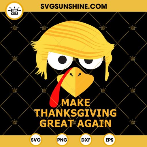 Donald Trump Make Thanksgivings Great Again SVG PNG DXF EPS Cut Files