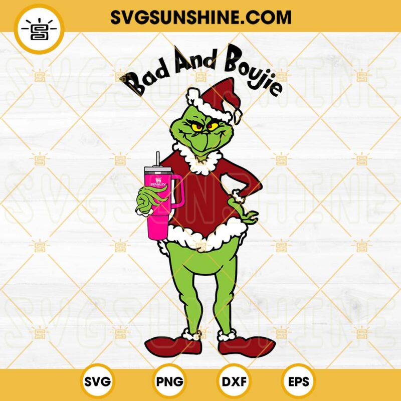 Grinch Bad And Boujie Svg Grinch With Pink Stanley Tumbler Svg Png Files