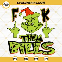 Grinch Fuck Them Bills SVG, Grinch Christmas SVG PNG DXF EPS Files