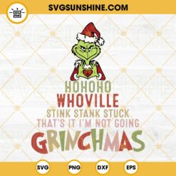 Grinchmas Whoville Stink Stank Stuck SVG, Grinch Christmas SVG PNG DXF EPS Cut Files
