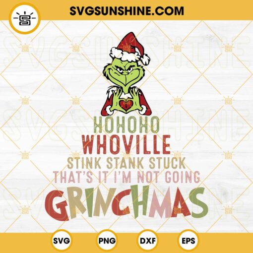 Grinchmas Whoville Stink Stank Stuck SVG, Grinch Christmas SVG PNG DXF EPS Cut Files