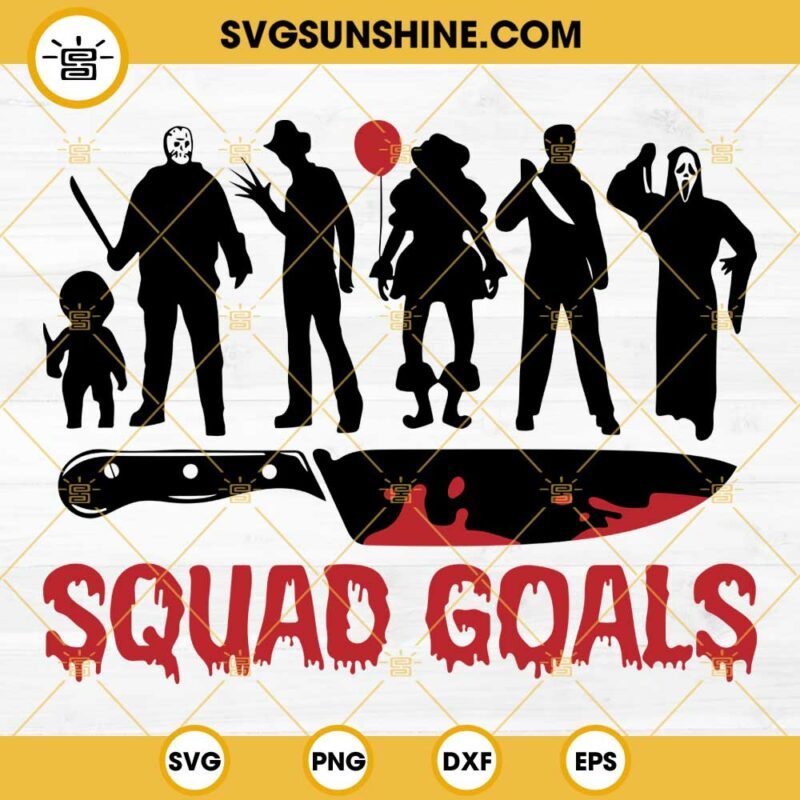 Horror Movie Squad Goals SVG, Horror Movie SVG PNG DXF EPS Cut Files