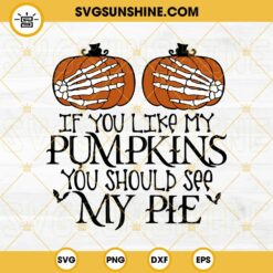 If You Like My Pumpkins You Should See My Pie SVG, Pumpkin Boobies SVG PNG DXF EPS Cut Files
