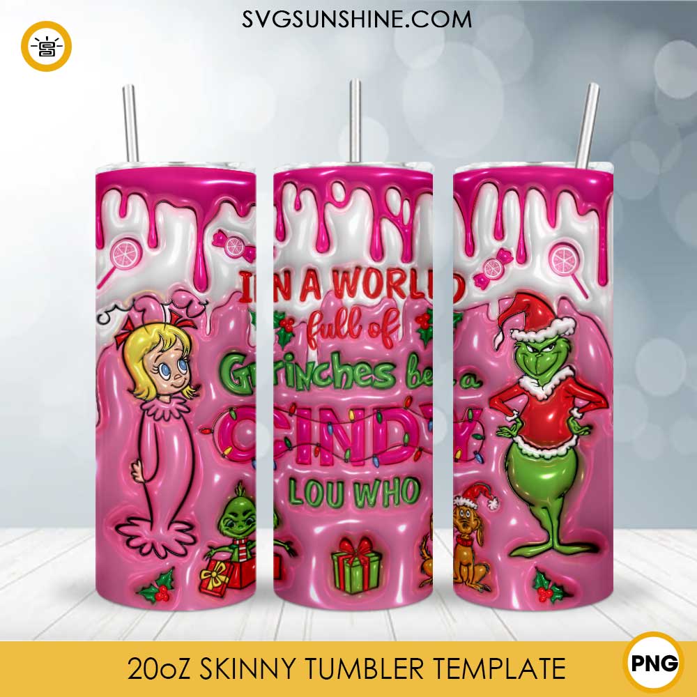 https://svgsunshine.com/wp-content/uploads/2023/10/In-A-World-Full-Of-Grinches-Be-A-Cindy-Lou-Who-3D-20oz-Tumbler-Wrap-PNG-File-1.jpg