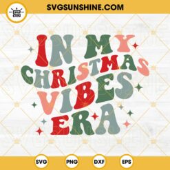 In My Christmas Vibes Era SVG, Christmas Taylor Swift Fan SVG PNG DXF EPS Cut File