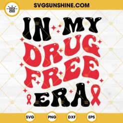 In My Drug Free Era SVG, Drug Free SVG, Red Ribbon Week SVG