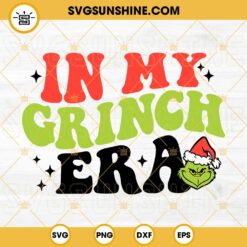 In My Grinch Era Svg, Grinch Christmas Svg, Grinch Face Svg