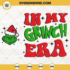 In My Grinch Era SVG, Grinch Movies Christmas SVG PNG DXF EPS Files