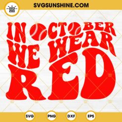 In October We Wear Red SVG, Philadelphia Phillies SVG, Red October SVG