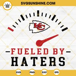 Kansas City Chiefs Fueled By Haters SVG PNG DXF EPS Cut Files