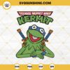 Kermit The Frog Teenage Mutant Ninja Turtles SVG PNG DXF EPS Cut Files