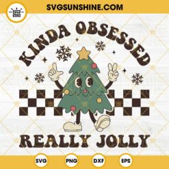 Kinda Obsessed Really Jolly SVG, Christmas Tree SVG, Funny Christmas Quotes SVG PNG DXF EPS Cut File