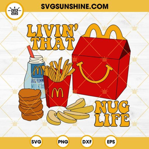 Livin That NUG Life SVG, McDonald's SVG, Nug Life SVG, Fast Food SVG