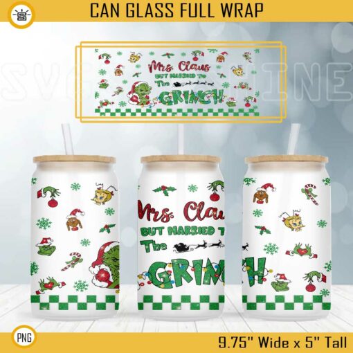 Mrs Claus But Married To The Grinch 16oz Libbey Can Glass Wrap PNG, Grinch Christmas Cup Wrap PNG Digital File Download