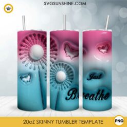 Just Breathe Vibes 3D 20oz Tumbler Wrap PNG Digital Download