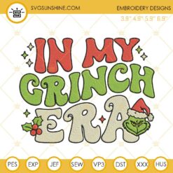 In My Grinch Era Embroidery Design Files