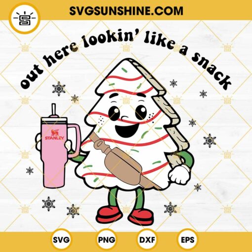 Out Here Lookin Like A Snack SVG, Boo Jee Christmas Tree Cake SVG, Boo Jee Christmas Stanley Cup SVG