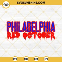 Philadelphia Phillies Red October SVG, Philadelphia Phillies Halloween SVG PNG Files