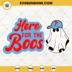 Phillies Here For The Boos SVG, Boo Ghost Philadelphia Phillies Halloween SVG PNG DXF EPS Cricut Files