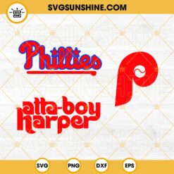 Phillies SVG Bundle, Atta Boy Harper SVG, Philadelphia Phillies Logo SVG PNG DXF EPS SVG
