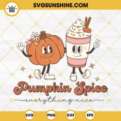 Pumpkin Spice Everything Nice SVG, Pumpkin Spice Latte SVG PNG DXF EPS Cut Files
