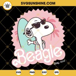 Snoopy Beagle Stay Cool SVG, Snoopy Barbie SVG PNG DXF EPS