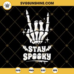 Stay Spooky SVG, Skeleton Hand SVG, Rock And Roll Skeleton Hand SVG PNG DXF EPS Cut Files