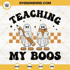 Teaching My Boos SVG, Halloween Teacher SVG, Funny Boo SVG PNG DXF EPS Cut Files
